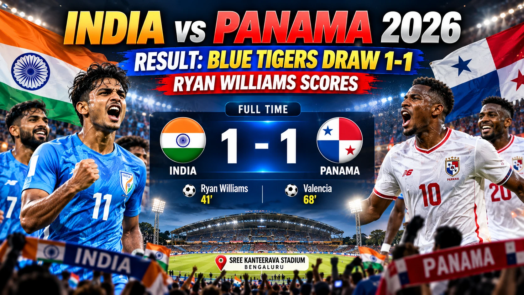 India vs Panama 2026 Result: Blue Tigers Draw 1-1, Ryan Williams Scores 1 India vs Panama 2026 Result